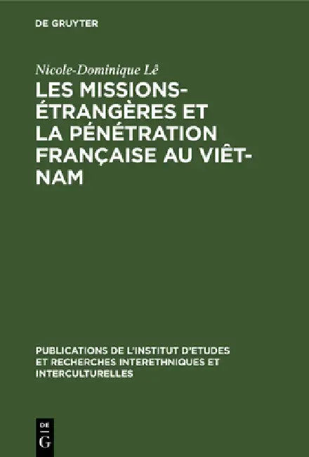 Les missions-étrangères et la pénétration française au Viêt-Nam (English, Nicole-Dominique Lê) - Image 1 - BookBajar