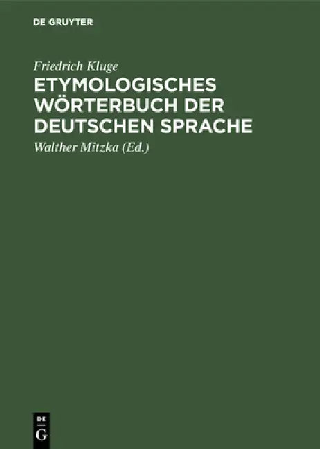 Etymologisches Wörterbuch der deutschen Sprache (English, Friedrich Kluge | Walther Mitzka) - Image 1 - BookBajar