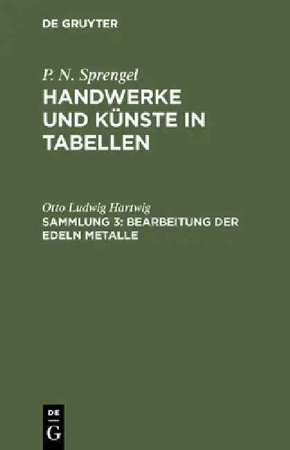 Buy Bearbeitung der edeln Metalle (English, Otto Ludwig Hartwig) Online at Best Price - BookBajar