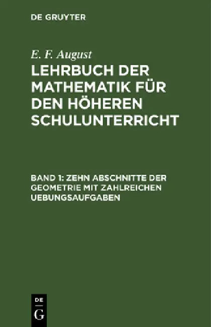 Buy Zehn Abschnitte Der Geometrie Mit Zahlreichen Uebungsaufgaben (English, E. F. August) Online at Best Price - BookBajar