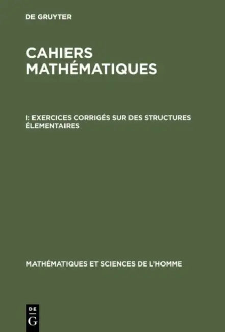 Buy Cahiers mathématiques, I, Exercices corrigés sur des structures élementaires (English, de Gruyter) Online at Best Price - BookBajar