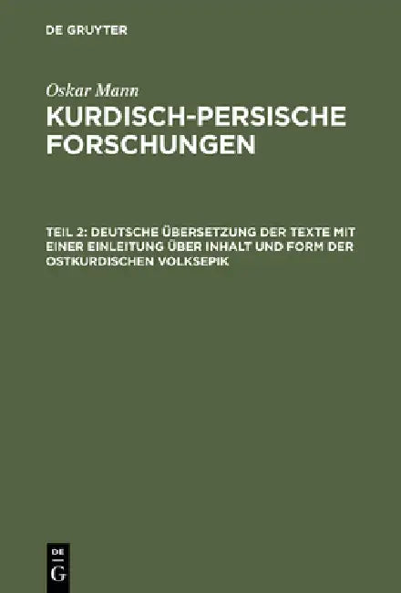 Buy Deutsche Übersetzung Der Texte Mit Einer Einleitung Über Inhalt Und Form Der Ostkurdischen Volksepik (English, Oskar Mann) Online at Best Price - BookBajar