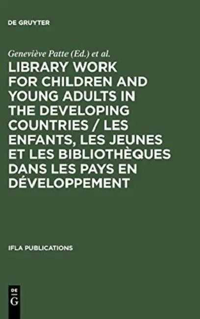 Buy Library Work for Children and Young Adults in the Developing Countries / Les Enfants, Les Jeunes Et (English, Geneviève Patte | Sigrún Klara Hannesdóttir | International Federation of Library Asso) Online at Best Price - BookBajar