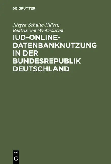 Buy IuD-online-Datenbanknutzung in der Bundesrepublik Deutschland (English, Jürgen Schulte-Hillen | Beatrix Von Wietersheim) Online at Best Price - BookBajar