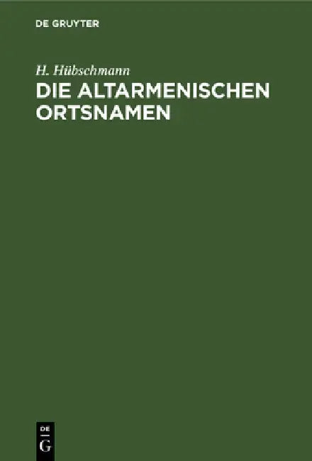 Die Altarmenischen Ortsnamen (English, H. Hübschmann) - Image 1 - BookBajar