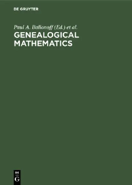 Buy Genealogical Mathematics (English, Paul A. Ballonoff | Mathematical Social Science Board | Health Science Center) Online at Best Price - BookBajar