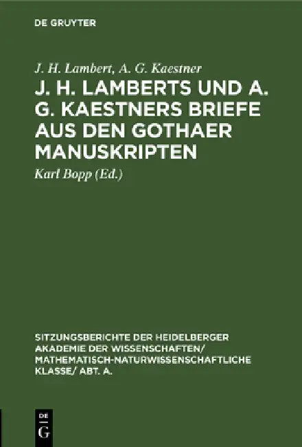 Buy J. H. Lamberts Und A. G. Kaestners Briefe Aus Den Gothaer Manuskripten (English, J. H. Lambert | A. G. Kaestner | Karl Bopp) Online at Best Price - BookBajar