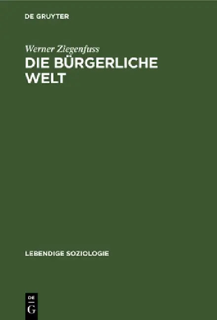 Buy Die Bürgerliche Welt (English, Werner Ziegenfuss) Online at Best Price - BookBajar