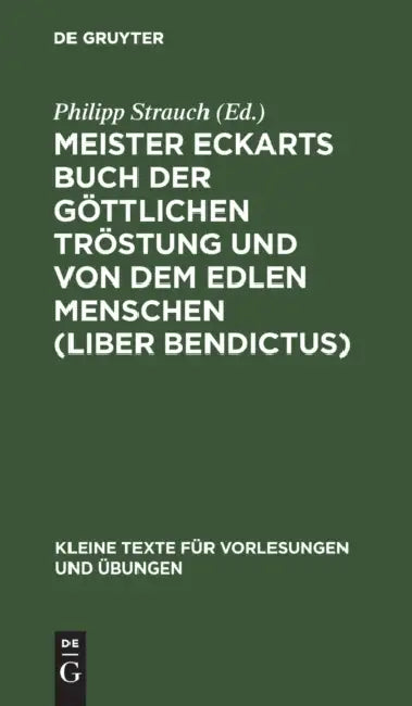 Buy Meister Eckarts Buch Der Göttlichen Tröstung Und Von Dem Edlen Menschen (Liber Bendictus) (English, Philipp Strauch) Online at Best Price - BookBajar
