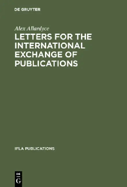 Buy Letters for the International Exchange of Publications (English, Alex Allardyce) Online at Best Price - BookBajar