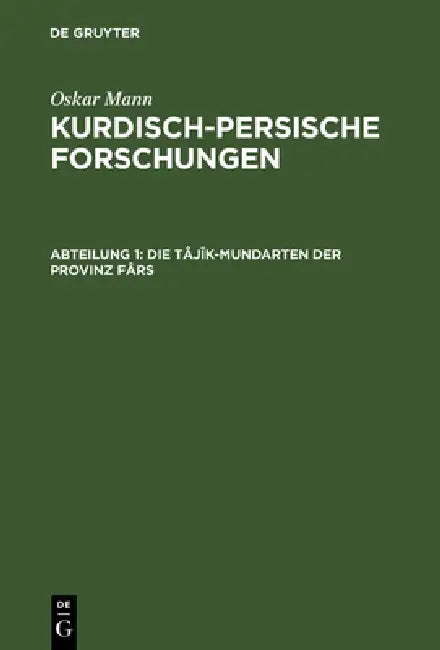 Buy Kurdisch-persische Forschungen, Abteilung 1, Die Tâjîk-Mundarten der Provinz Fârs (English, Oskar Mann) Online at Best Price - BookBajar
