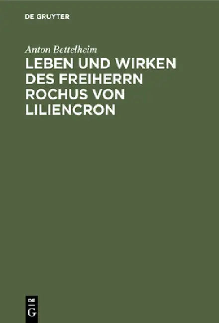 Leben und Wirken des Freiherrn Rochus von Liliencron (English, Anton Bettelheim) - Image 1 - BookBajar