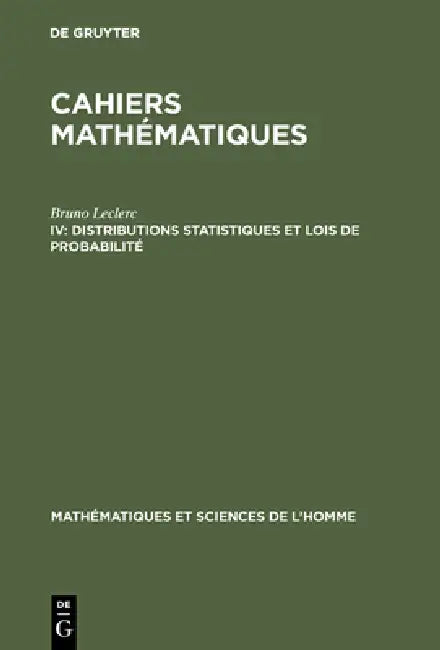Cahiers mathématiques, IV, Distributions statistiques et lois de probabilité (English, Bruno Leclerc) - Image 1 - BookBajar