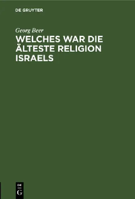 Buy Welches War Die Älteste Religion Israels (English, Georg Beer) Online at Best Price - BookBajar