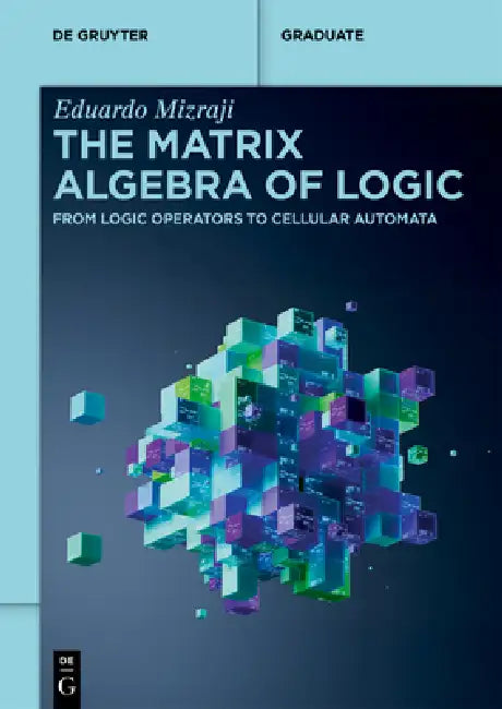 Buy The Matrix Algebra of Logic (English, Eduardo Mizraji) Online at Best Price - BookBajar