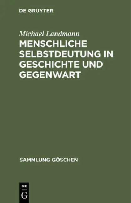 Buy Menschliche Selbstdeutung in Geschichte Und Gegenwart (English, Michael Landmann) Online at Best Price - BookBajar