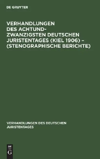 Buy Verhandlungen Des Achtundzwanzigsten Deutschen Juristentages (Kiel 1906) - (Stenographische Berichte (English, No Contributor) Online at Best Price - BookBajar