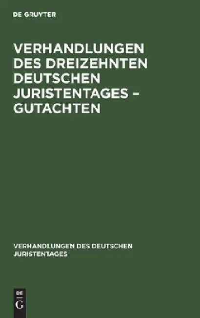 Verhandlungen Des Dreizehnten Deutschen Juristentages - Gutachten (English, No Contributor) - Image 1 - BookBajar
