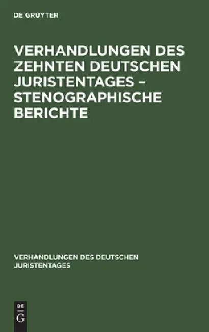 Buy Verhandlungen Des Zehnten Deutschen Juristentages - Stenographische Berichte (English, No Contributor) Online at Best Price - BookBajar