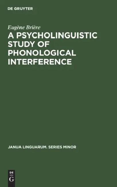 Buy A Psycholinguistic Study of Phonological Interference (English, Eugène Brière) Online at Best Price - BookBajar