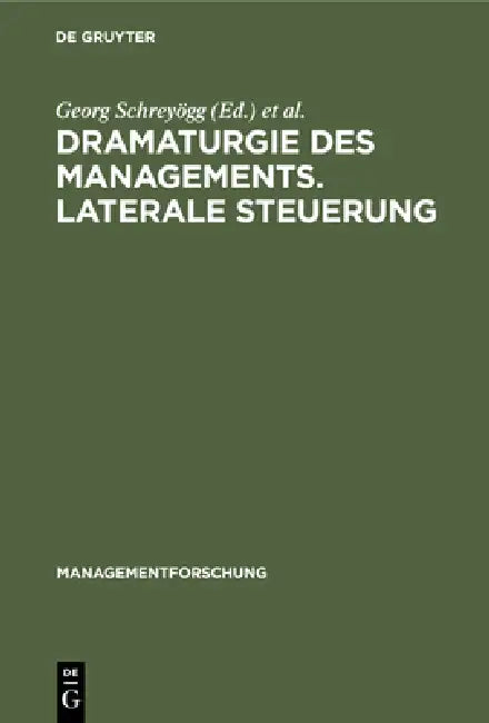 Buy Dramaturgie Des Managements. Laterale Steuerung (English, Georg Schreyögg | Peter Conrad) Online at Best Price - BookBajar