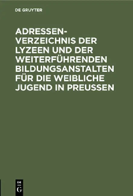 Buy Adressen-Verzeichnis Der Lyzeen Und Der Weiterführenden Bildungsanstalten Für Die Weibliche Jugend i (English, No Contributor) Online at Best Price - BookBajar