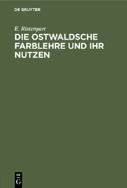 Buy Die Ostwaldsche Farblehre Und Ihr Nutzen (English, E. Ristenpart) Online at Best Price - BookBajar