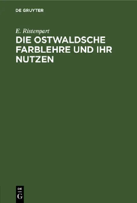 Buy Die Ostwaldsche Farblehre Und Ihr Nutzen (English, E. Ristenpart) Online at Best Price - BookBajar