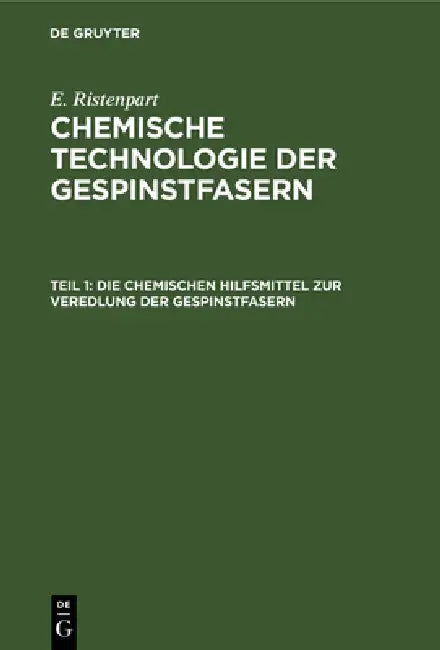 Buy Die Chemischen Hilfsmittel Zur Veredlung Der Gespinstfasern (English, E. Ristenpart) Online at Best Price - BookBajar