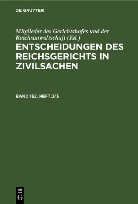 Entscheidungen Des Reichsgerichts in Zivilsachen. Band 162, Heft 2/3 (English, Mitglieder Des Gerichtshofes Und Der Rei) - Image 1 - BookBajar