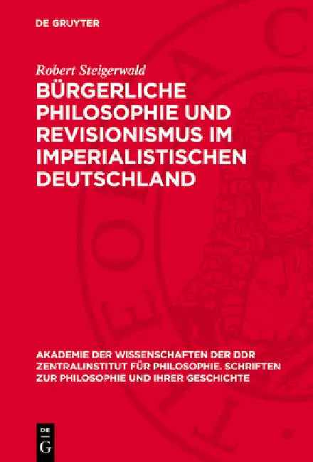 Buy Bürgerliche Philosophie Und Revisionismus Im Imperialistischen Deutschland (English, Robert Steigerwald) Online at Best Price - BookBajar