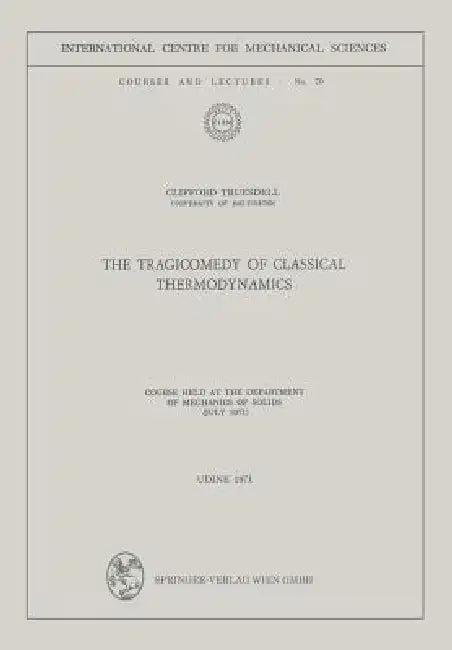 Buy The Tragicomedy of Classical Thermodynamics (English, Clifford Truesdell) Online at Best Price - BookBajar