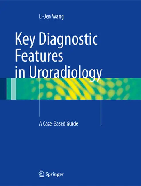 Key Diagnostic Features in Uroradiology (English, Li-Jen Wang) - Image 1 - BookBajar