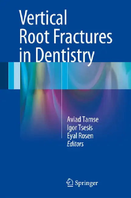 Buy Vertical Root Fractures in Dentistry (English, Aviad Tamse | Igor Tsesis | Eyal Rosen) Online at Best Price - BookBajar