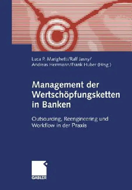 Buy Management Der Wertschöpfungsketten in Banken (English, Luca P. Marighetti | Ralf Jasny | Andreas Herrmann) Online at Best Price - BookBajar