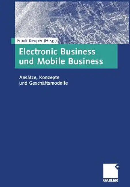 Buy Electronic Business Und Mobile Business (English, Frank Keuper) Online at Best Price - BookBajar