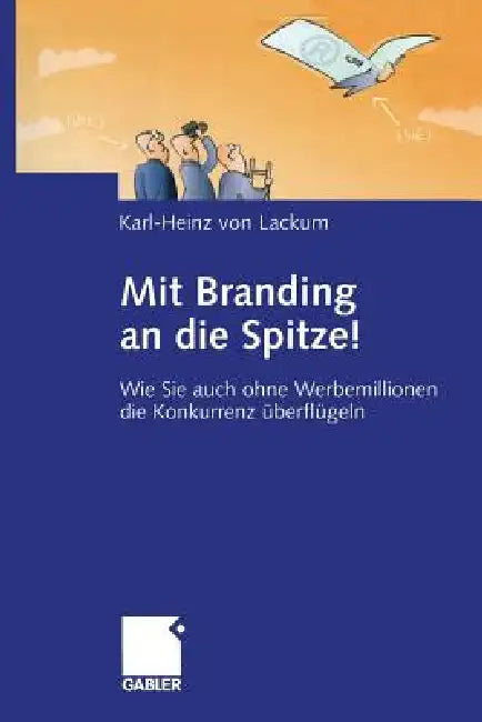 Buy Mit Branding an Die Spitze! (English, Karl-Heinz Von Lackum) Online at Best Price - BookBajar