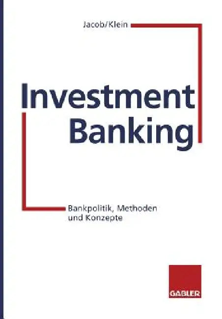 Buy Investment Banking (English, Adolf-Friedrich Jacob | Sebastian Klein | Andreas Nick) Online at Best Price - BookBajar