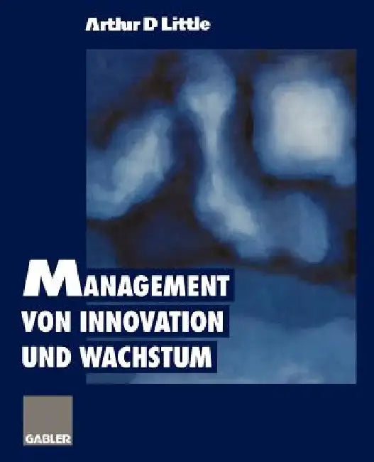 Buy Management Von Innovation Und Wachstum (English, Arthur D. Little) Online at Best Price - BookBajar