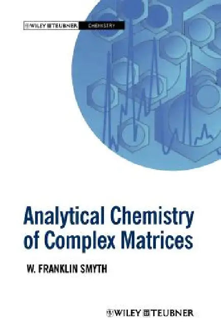 Buy Analytical Chemistry of Complex Matrices (English, W. Franklin Smyth) Online at Best Price - BookBajar