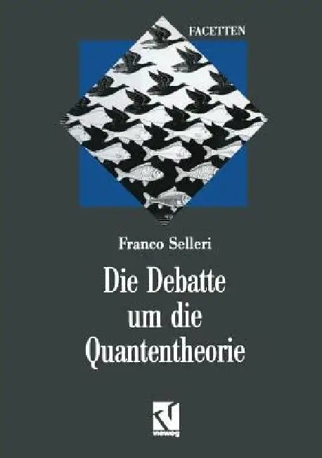 Buy Die Debatte Um Die Quantentheorie (English, Franco Selleri) Online at Best Price - BookBajar