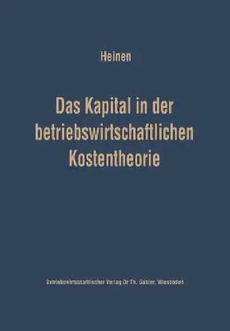 Buy Das Kapital in Der Betriebswirtschaftlichen Kostentheorie (English, Edmund Heinen) Online at Best Price - BookBajar