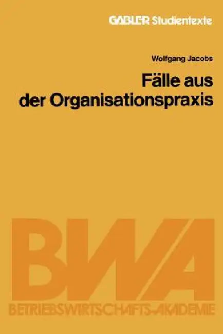 Fälle Aus Der Organisationspraxis (English, Wolfgang Jacobs) - Image 1 - BookBajar