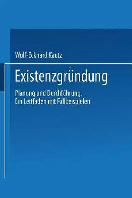 Buy Existenzgründung (English, Wolf-Eckhard Kautz) Online at Best Price - BookBajar