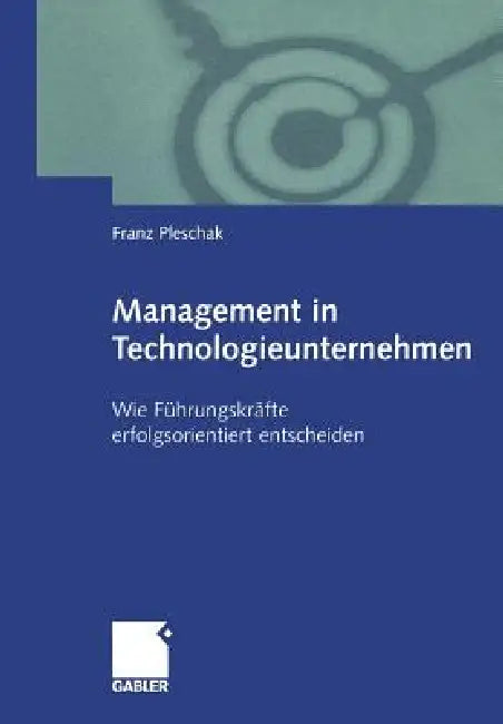 Buy Management in Technologieunternehmen (English, Franz Pleschak) Online at Best Price - BookBajar