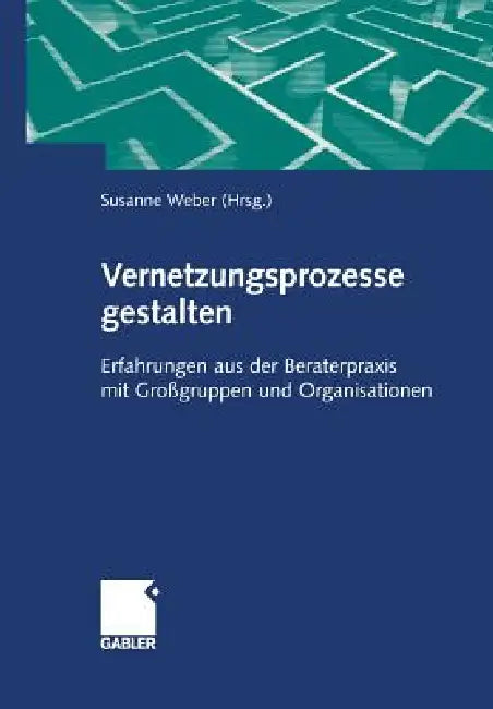 Vernetzungsprozesse Gestalten (English, Susanne Maria Weber) - Image 1 - BookBajar
