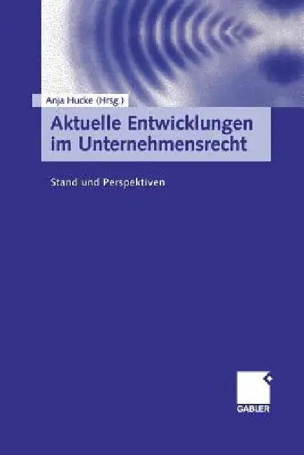 Buy Aktuelle Entwicklungen Im Unternehmensrecht (English, Anja Hucke) Online at Best Price - BookBajar