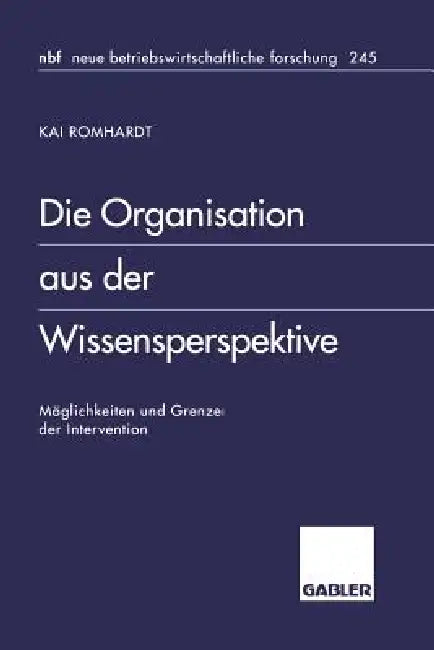 Buy Die Organisation Aus Der Wissensperspektive (English, Kai Romhardt) Online at Best Price - BookBajar