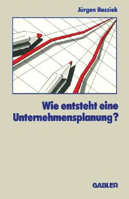 Wie Entsteht Eine Unternehmensplanung? (English, Jürgen Bussiek) - Image 1 - BookBajar