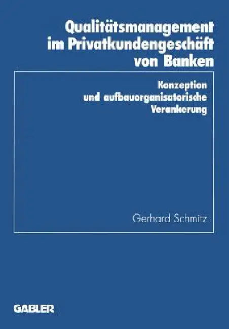Buy Qualitätsmanagement Im Privatkundengeschäft Von Banken (English, Gerhard Schmitz) Online at Best Price - BookBajar